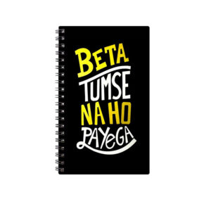 Spiral Notebook Diary A5 200 Pages - Beta Tumse Na Ho Payega