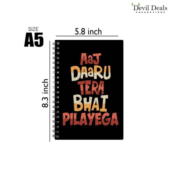 Spiral Notebook Diary A5 200 Pages - Aaj Daaru Tera Bhai Pilayega - Image 2