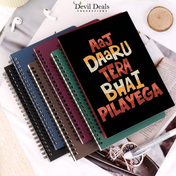 Spiral Notebook Diary A5 200 Pages - Aaj Daaru Tera Bhai Pilayega - Image 6