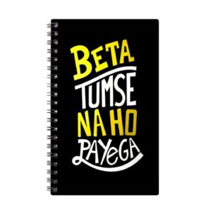 Spiral Notebook Diary A5 200 Pages - Beta Tumse Na Ho Payega
