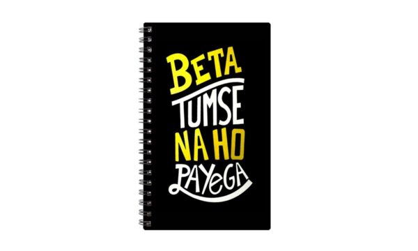 Spiral Notebook Diary A5 200 Pages - Beta Tumse Na Ho Payega